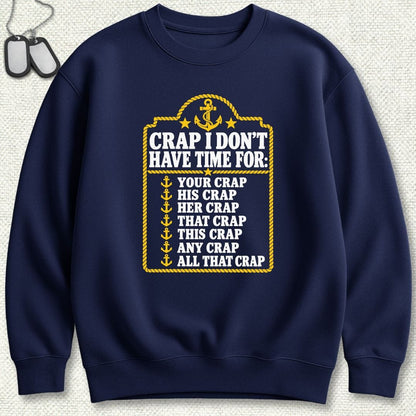 NavyHumor Sweatshirt S / Navy Crap I Don't Have Time For Sweatshirt