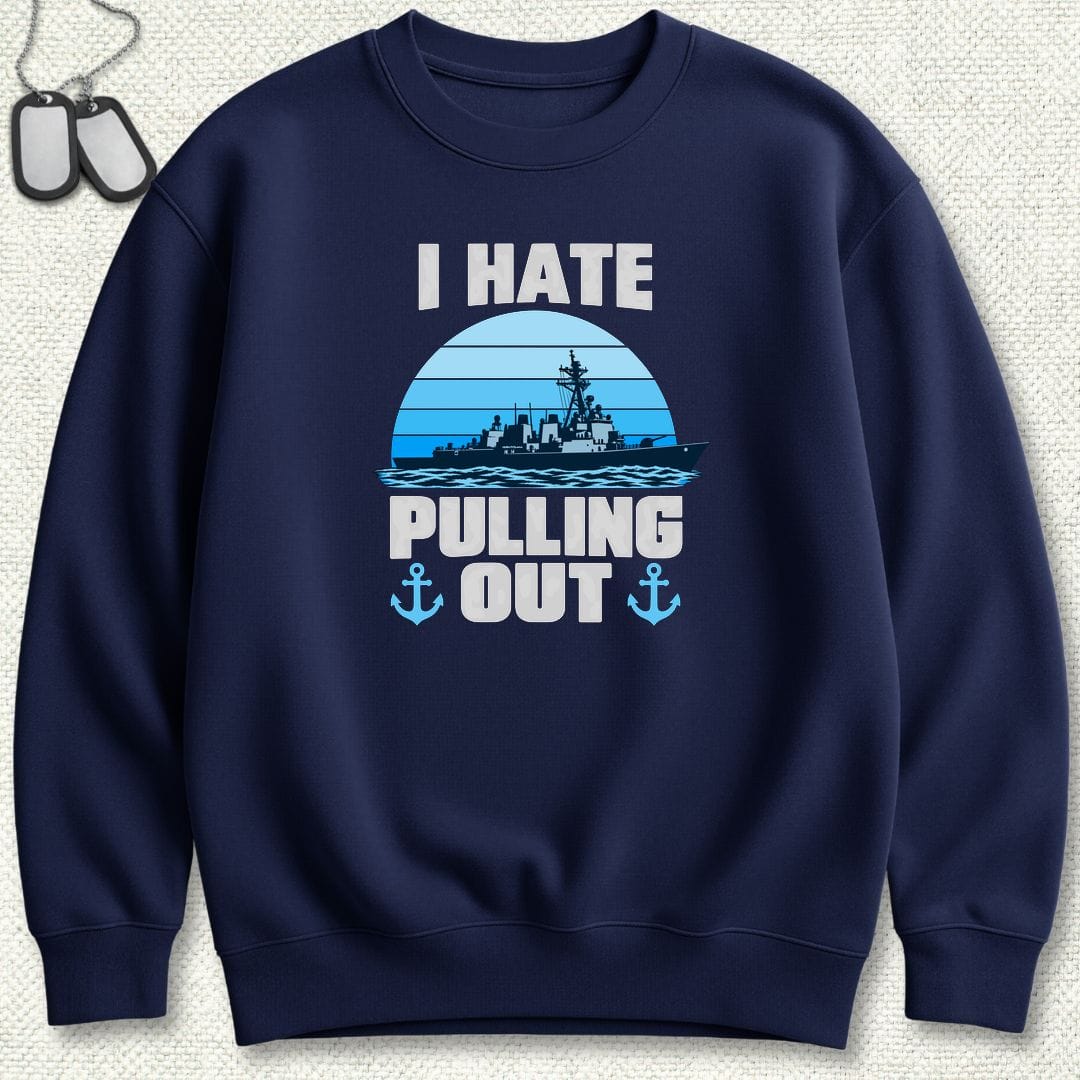 NavyHumor Sweatshirt S / Navy I Hate Pulling Out Sweatshirt