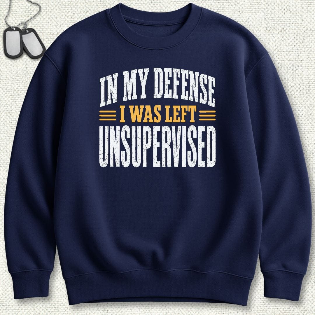 NavyHumor Sweatshirt S / Navy I Was Left Unsupervised Sweatshirt