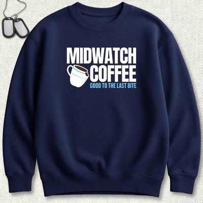 Midwatch Coffee - Good to the Last Bite Sweatshirt