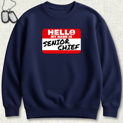 My Name Is Senior Chief Sweatshirt