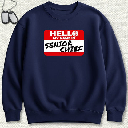NavyHumor Sweatshirt S / Navy My Name Is Senior Chief Sweatshirt