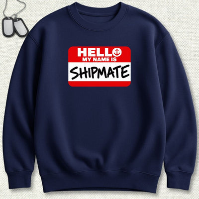 My Name Is Shipmate Sweatshirt