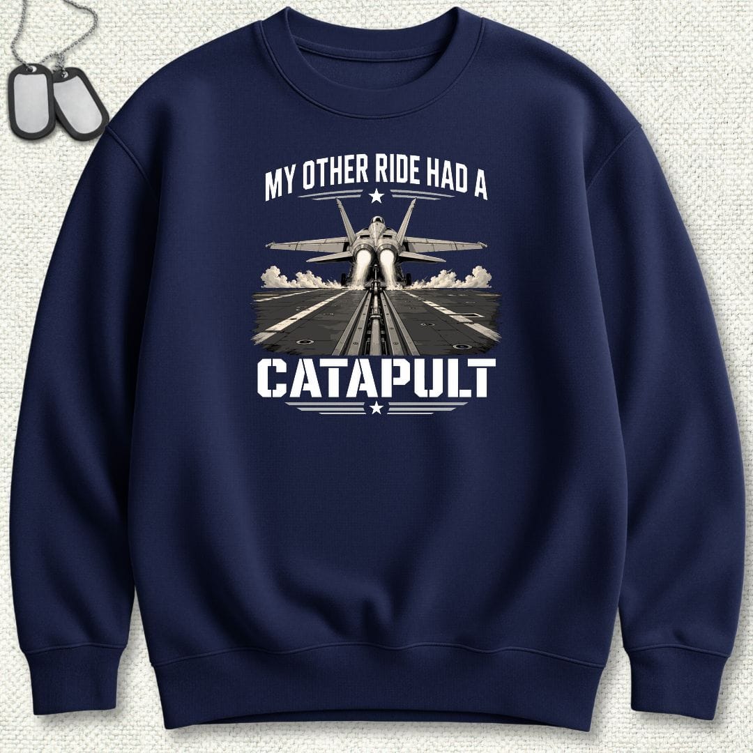 NavyHumor Sweatshirt S / Navy My Other Ride Had A Catapult Sweatshirt