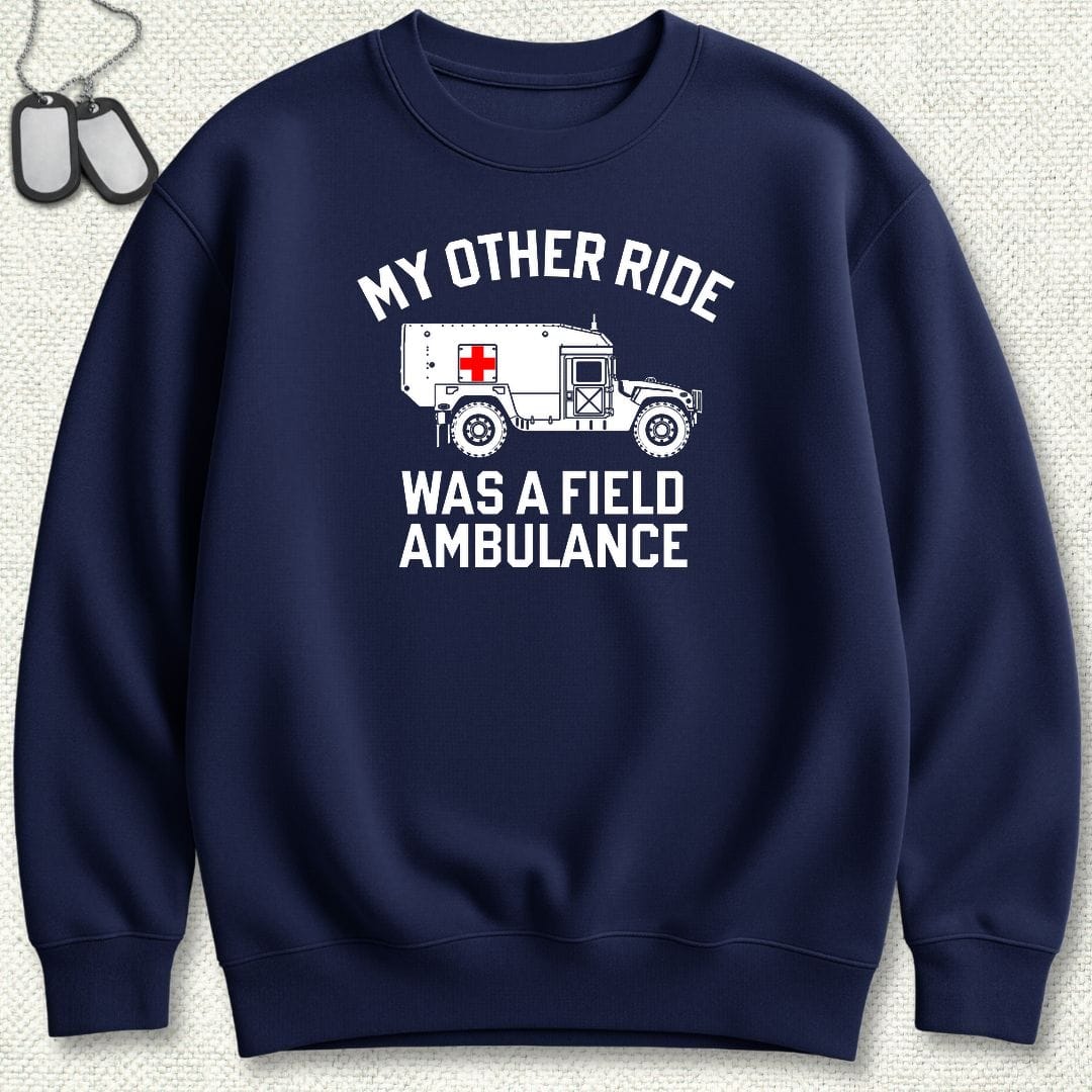NavyHumor Sweatshirt S / Navy My Other Ride Was A Field Ambulance Sweatshirt
