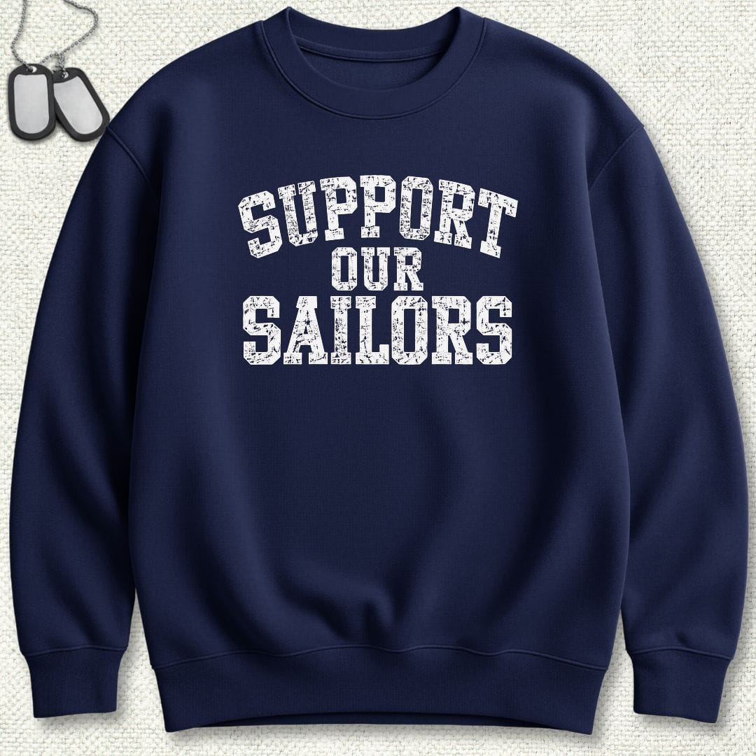 NavyHumor Sweatshirt S / Navy Support Our Sailors Sweatshirt