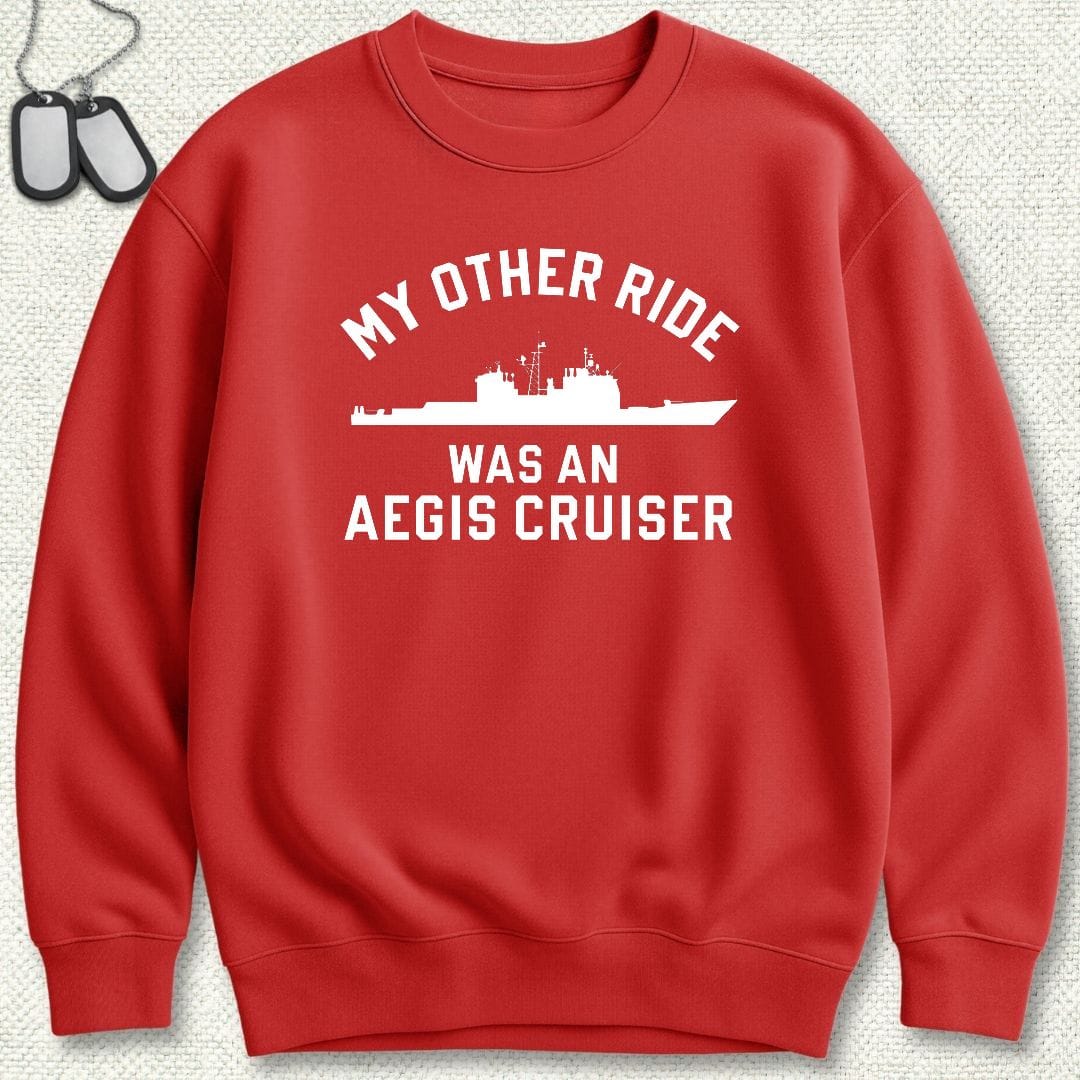NavyHumor Sweatshirt S / Red My Other Ride Was An AEGIS Cruiser Sweatshirt