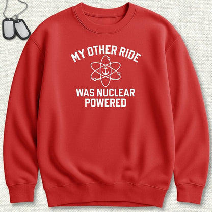 NavyHumor Sweatshirt S / Red My Other Ride Was Nuclear Powered Sweatshirt