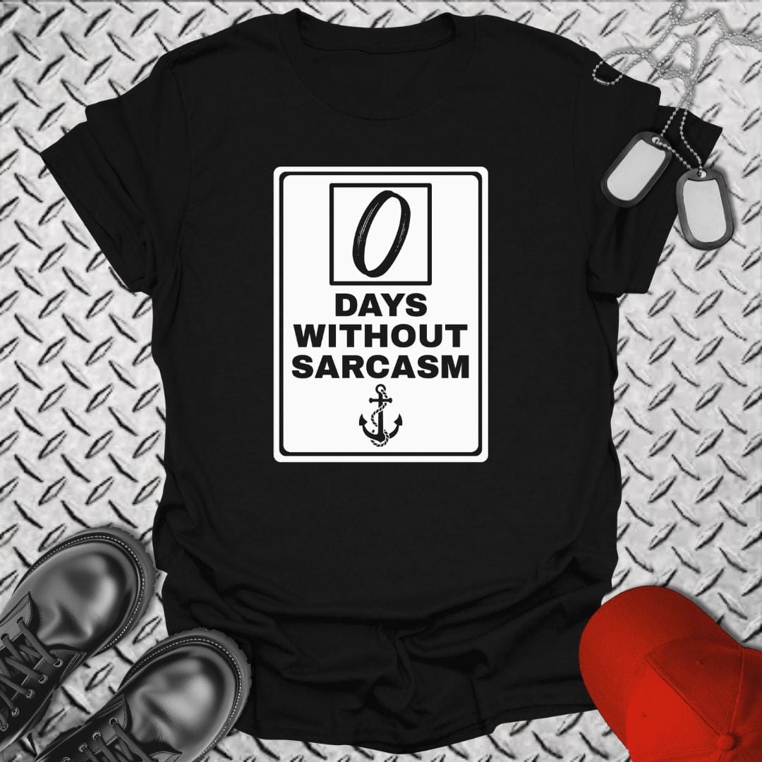 NavyHumor T-Shirt Black / S 0 Days Without Sarcasm T-shirt