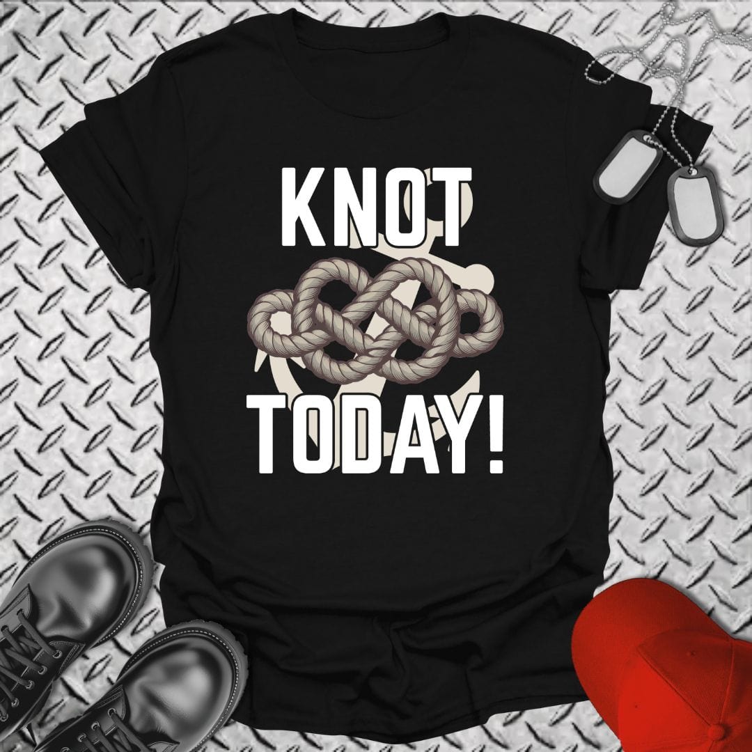 NavyHumor T-Shirt Black / S Knot Today! T-shirt