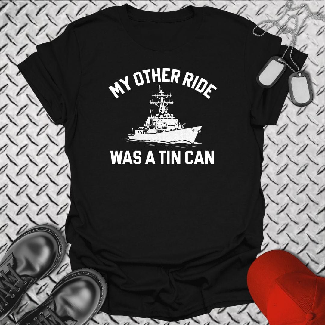 NavyHumor T-Shirt Black / S My Other Ride Was a Tin Can T-shirt