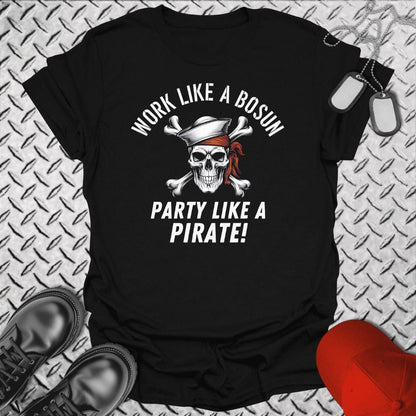 NavyHumor T-Shirt Black / S Work Like a Bosun, Party Like a Pirate T-shirt