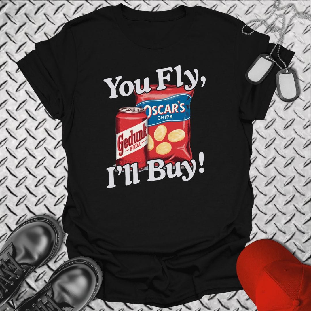 NavyHumor T-Shirt Black / S You Fly, I'll Buy! T-shirt