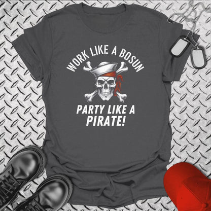 NavyHumor T-Shirt Charcoal / S Work Like a Bosun, Party Like a Pirate T-shirt