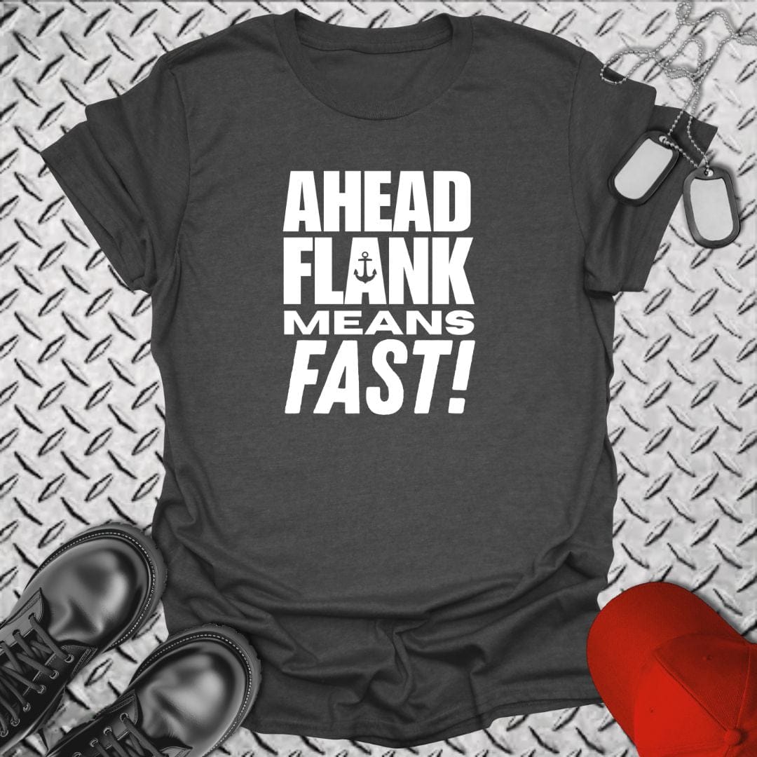 NavyHumor T-Shirt Dark Heather / S Ahead Flank Means Fast!