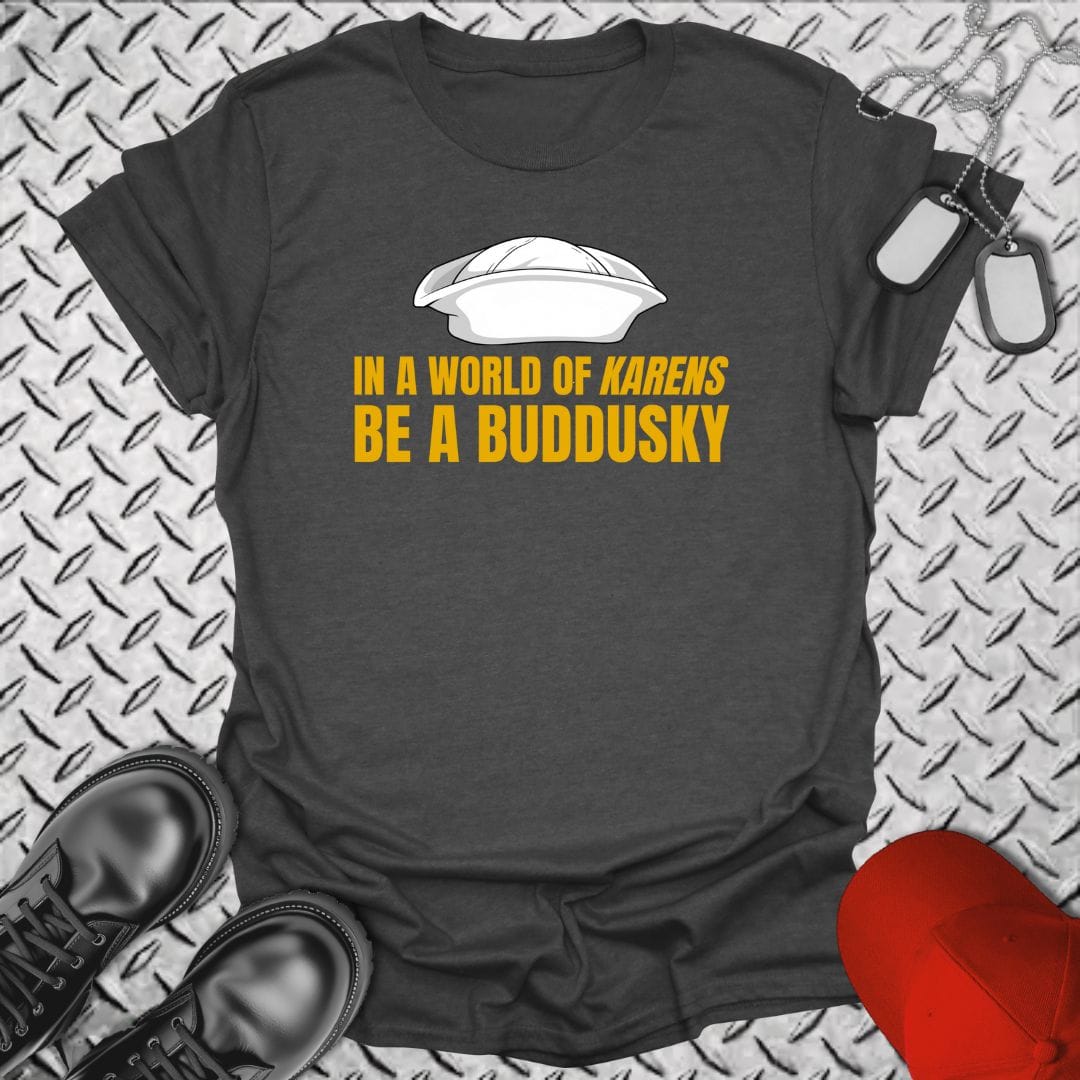 NavyHumor T-Shirt Dark Heather / S Be A Buddusky T-shirt