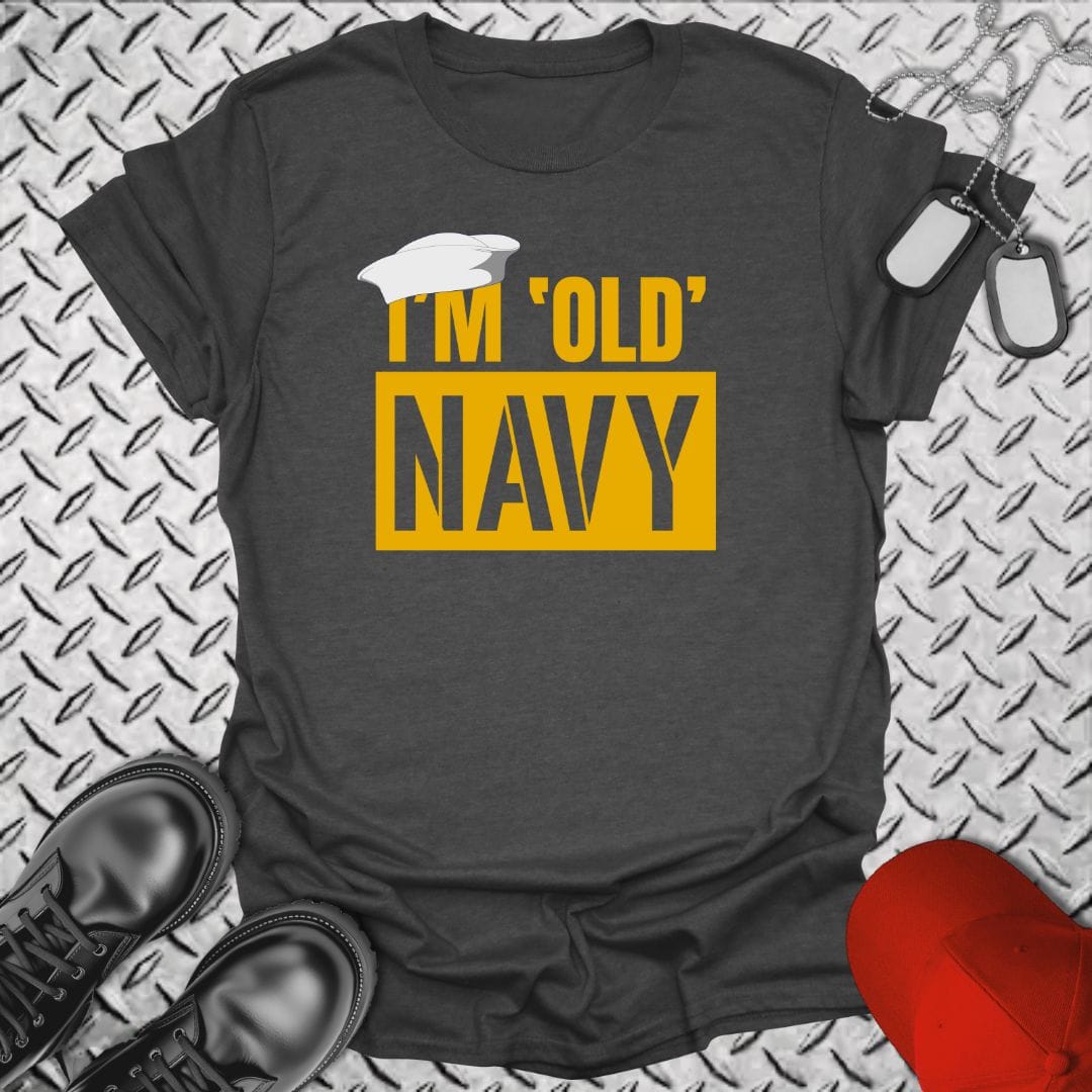 NavyHumor T-Shirt Dark Heather / S I'm 'Old' Navy T-shirt