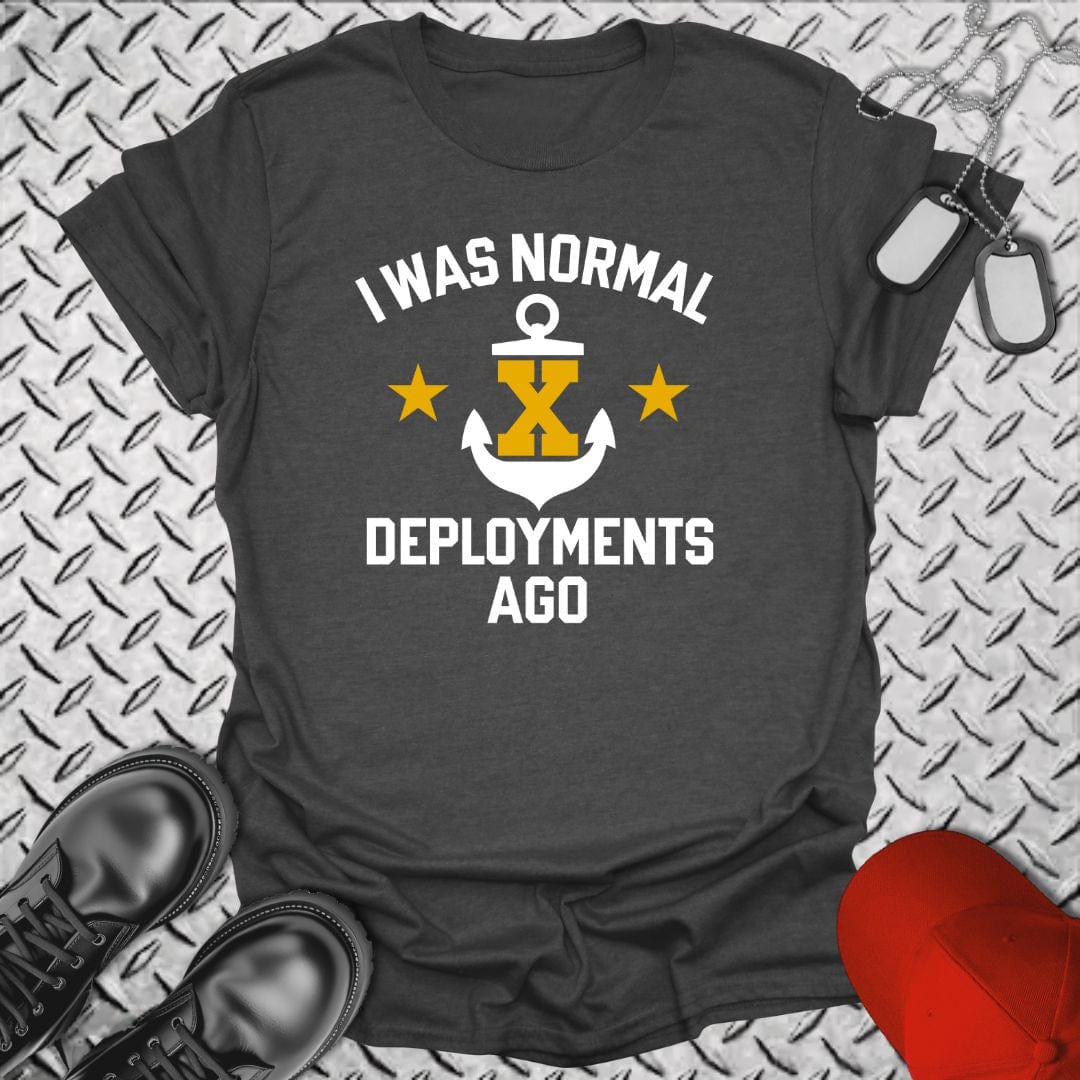 NavyHumor T-Shirt Dark Heather / S I Was Normal ___ Deployments Ago T-shirt