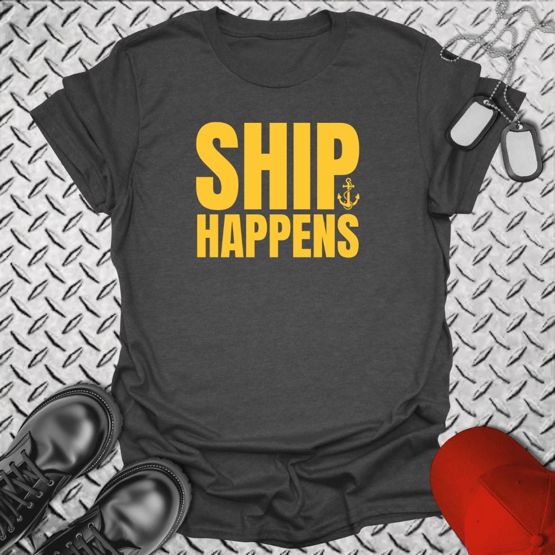 NavyHumor T-Shirt Dark Heather / S Ship Happens T-shirt