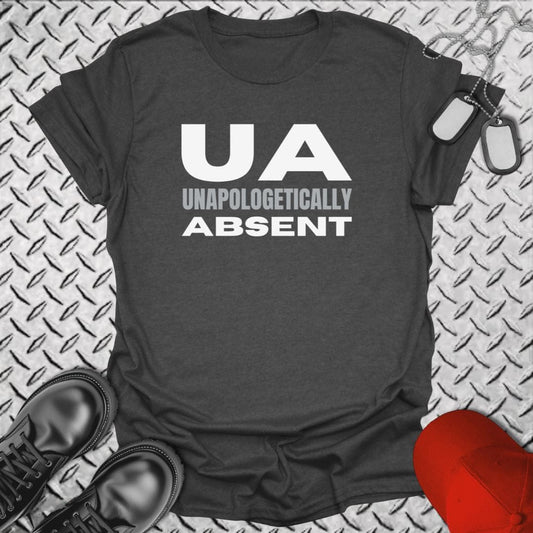 NavyHumor T-Shirt Dark Heather / S Unapologetically Absent T-shirt