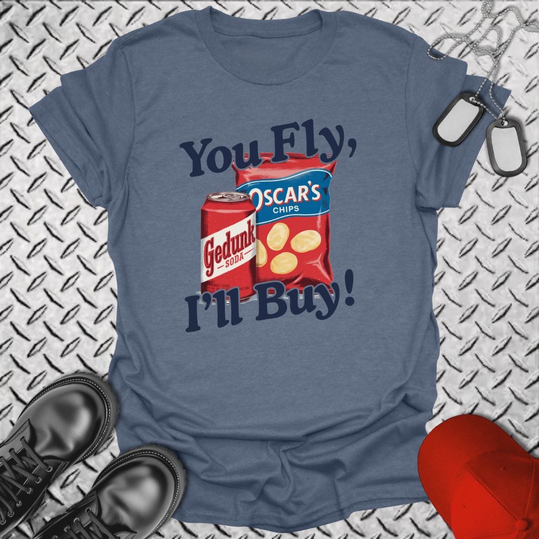 NavyHumor T-Shirt Heather Indigo / S You Fly, I'll Buy! T-shirt