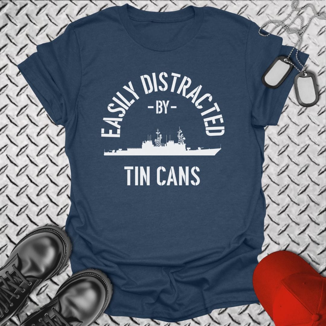 NavyHumor T-Shirt Heather Navy / S Easily Distracted By Tin Cans T-shirt