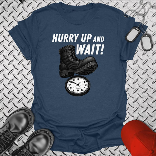 NavyHumor T-Shirt Heather Navy / S Hurry Up and Wait! T-shirt