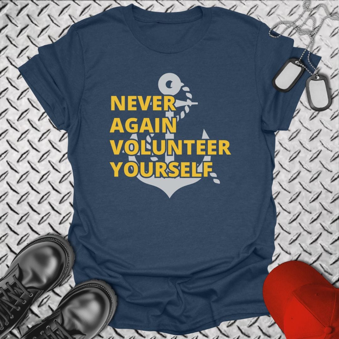 NavyHumor T-Shirt Heather Navy / S Never Again Volunteer Yourself T-shirt