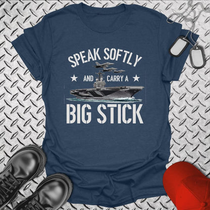 NavyHumor T-Shirt Heather Navy / S Speak Softly & Carry A Big Stick T-shirt