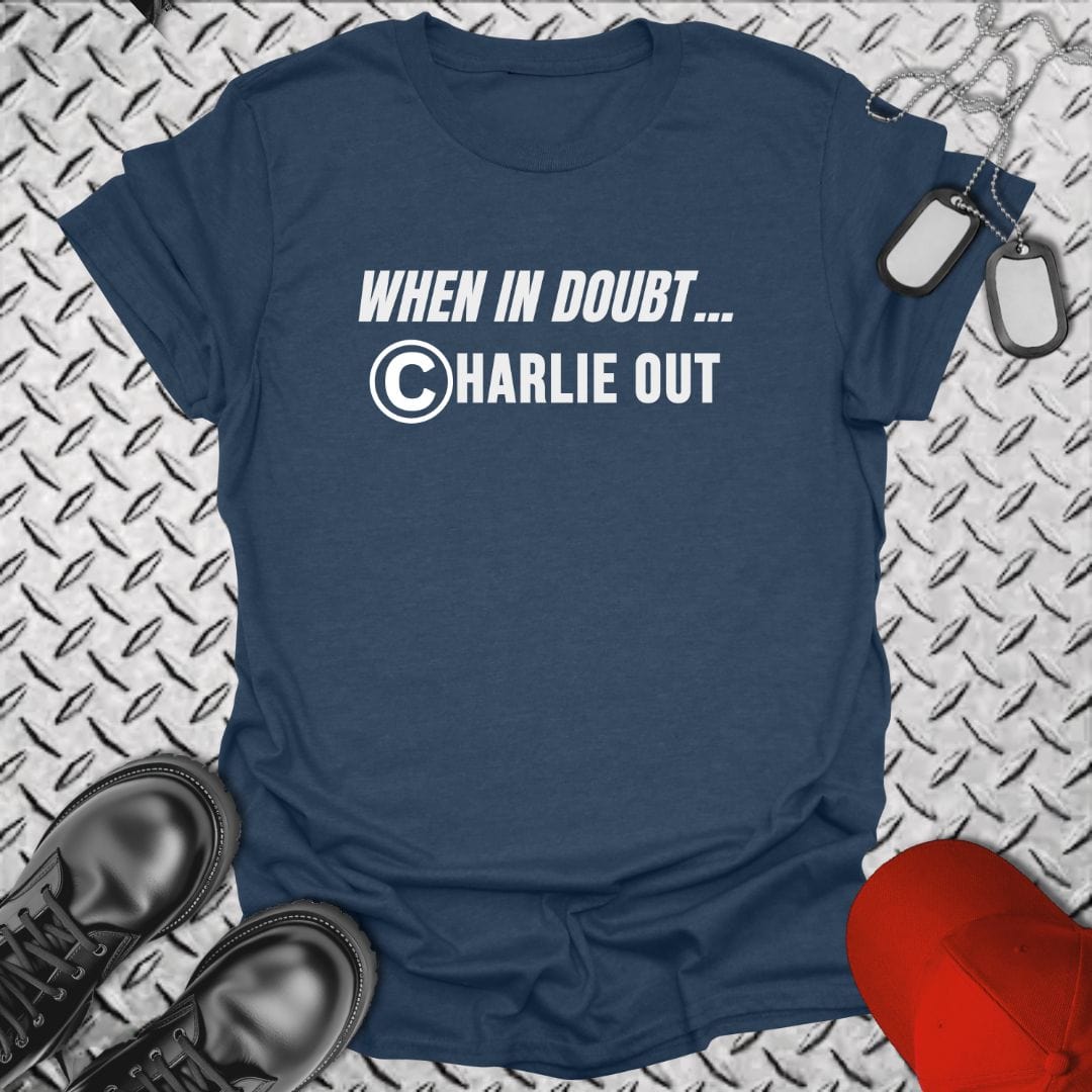 NavyHumor T-Shirt Heather Navy / S When In Doubt, Charlie Out T-shirt