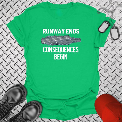 NavyHumor T-Shirt Irish Green / S Runway Ends - Consequences Begin