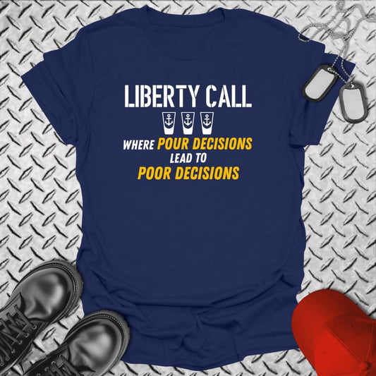 NavyHumor T-Shirt Liberty Call - Poor Decisions T-shirt