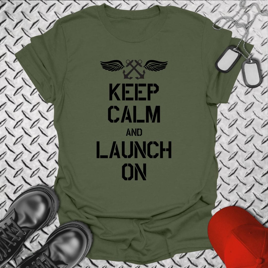 NavyHumor T-Shirt Military Green / S ABE - Keep Calm and Launch On T-shirt