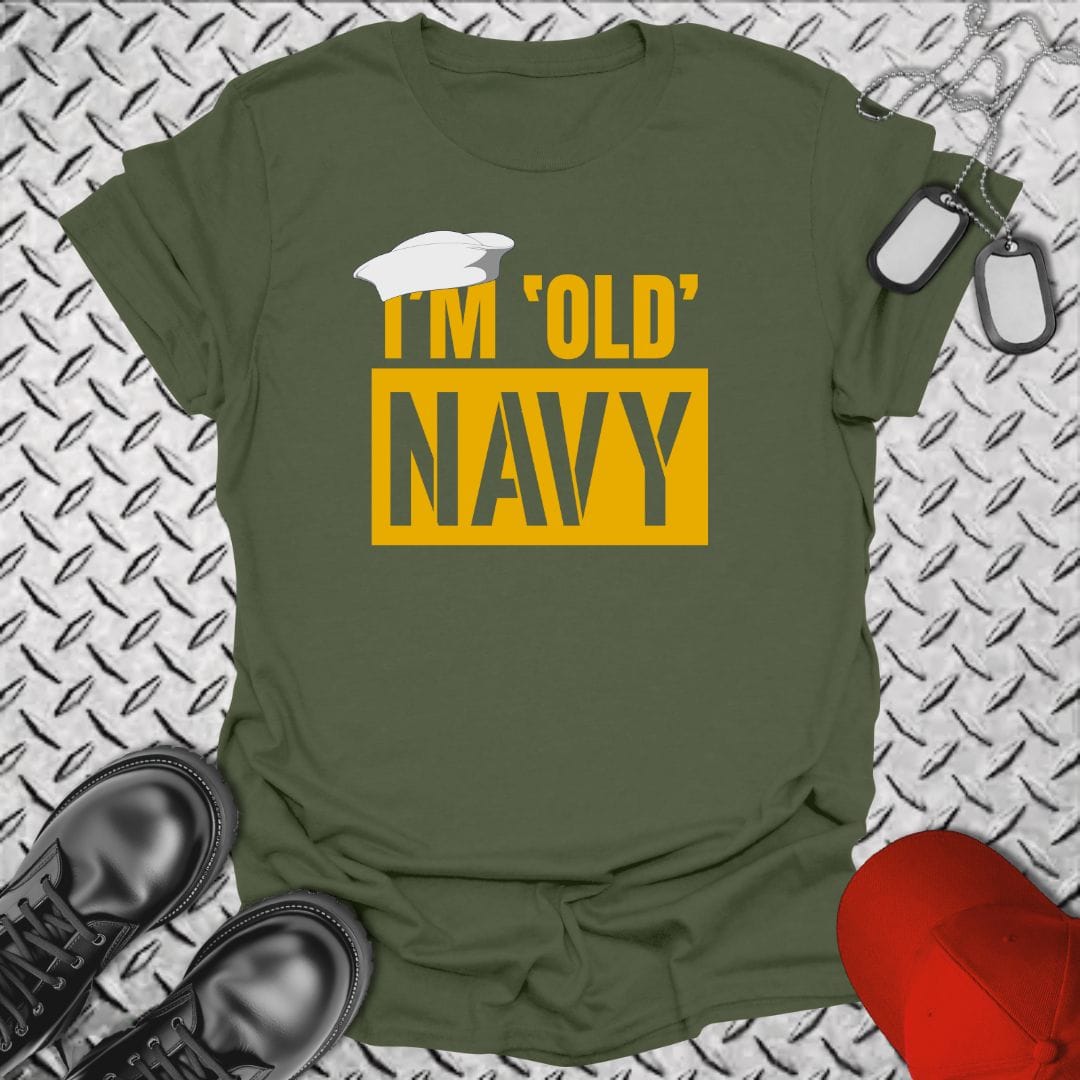 NavyHumor T-Shirt Military Green / S I'm 'Old' Navy T-shirt