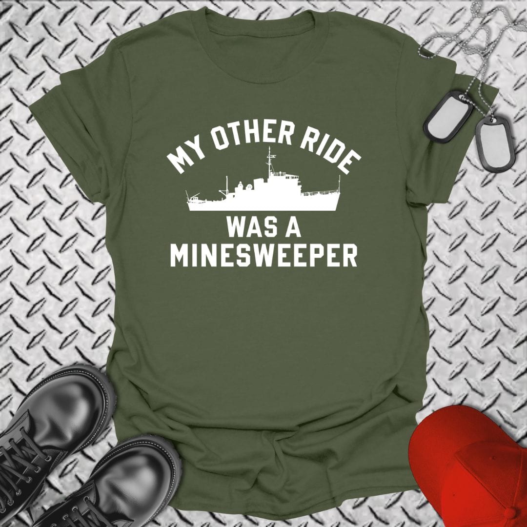 NavyHumor T-Shirt Military Green / S My Other Ride Was a Minesweeper T-shirt