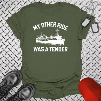 NavyHumor T-Shirt Military Green / S My Other Ride Was a Tender T-shirt