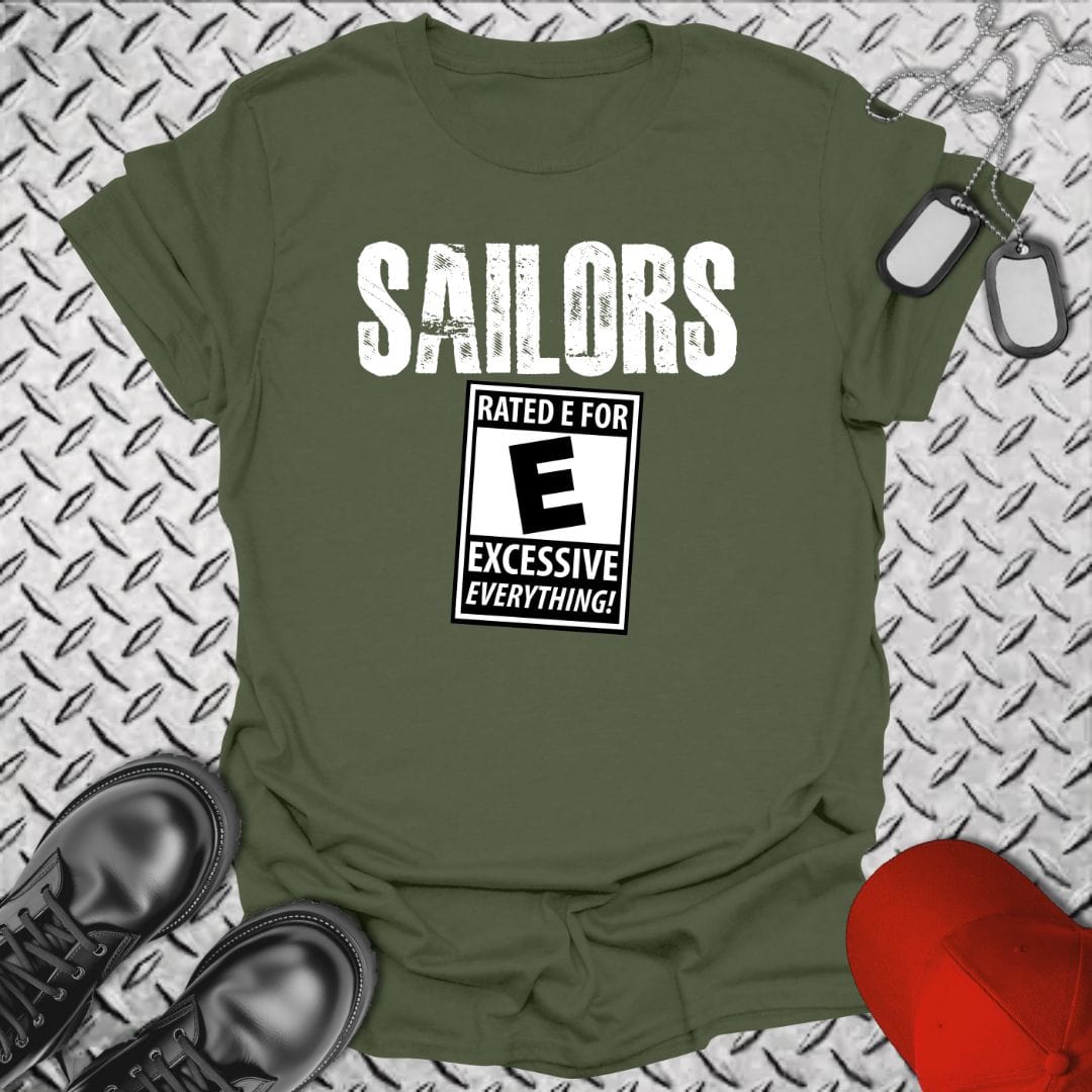 NavyHumor T-Shirt Military Green / S Sailors - Rated E For Excessive T-shirt