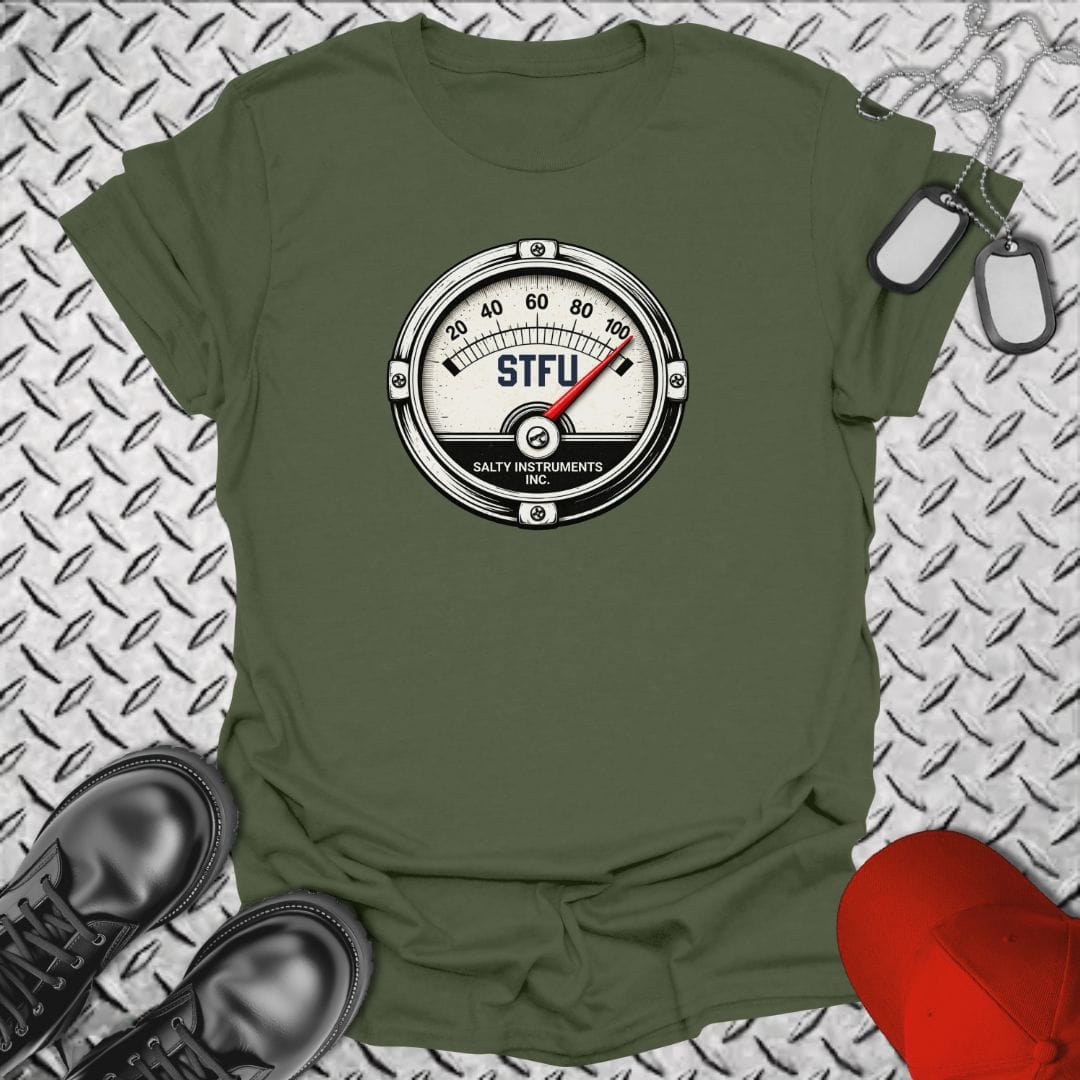 NavyHumor T-Shirt Military Green / S The Shut-The-Fuckupometer Says...