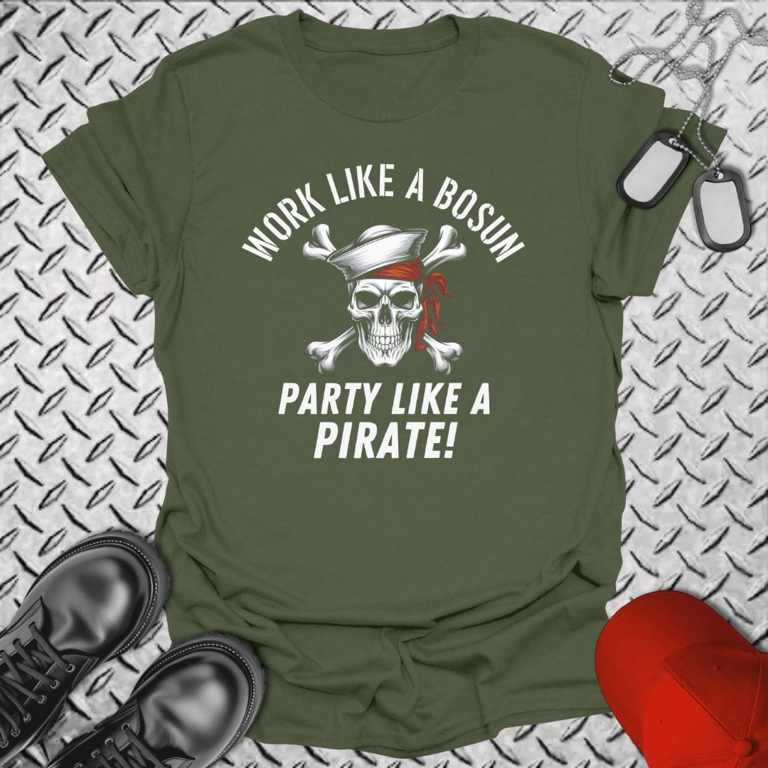 NavyHumor T-Shirt Military Green / S Work Like a Bosun, Party Like a Pirate T-shirt