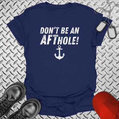 NavyHumor T-Shirt Navy / S Don't Be An Aft Hole!