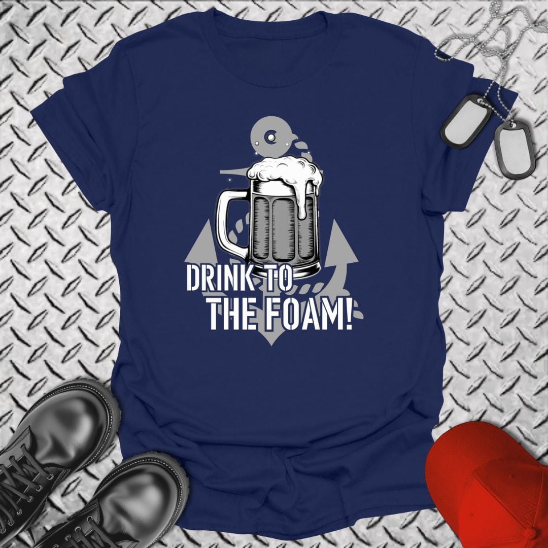 NavyHumor T-Shirt Navy / S Drink to the Foam T-shirt