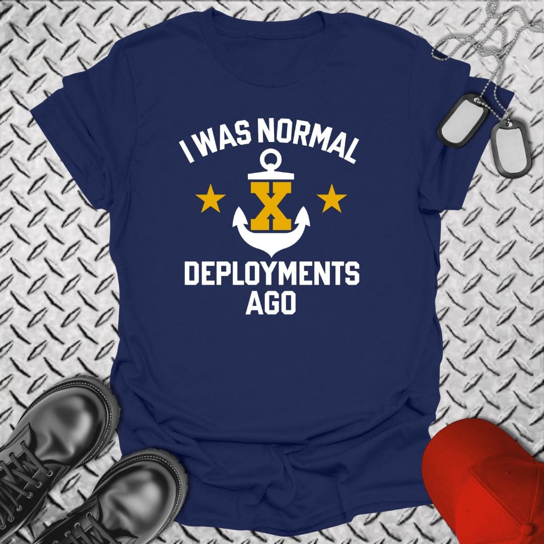 NavyHumor T-Shirt Navy / S I Was Normal ___ Deployments Ago T-shirt