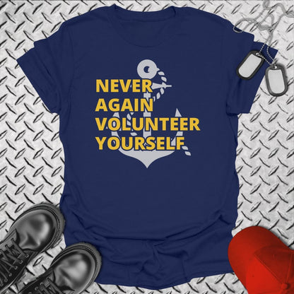 NavyHumor T-Shirt Navy / S Never Again Volunteer Yourself T-shirt