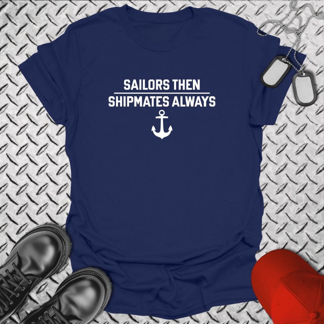 NavyHumor T-Shirt Navy / S Sailors Then - Shipmates Always