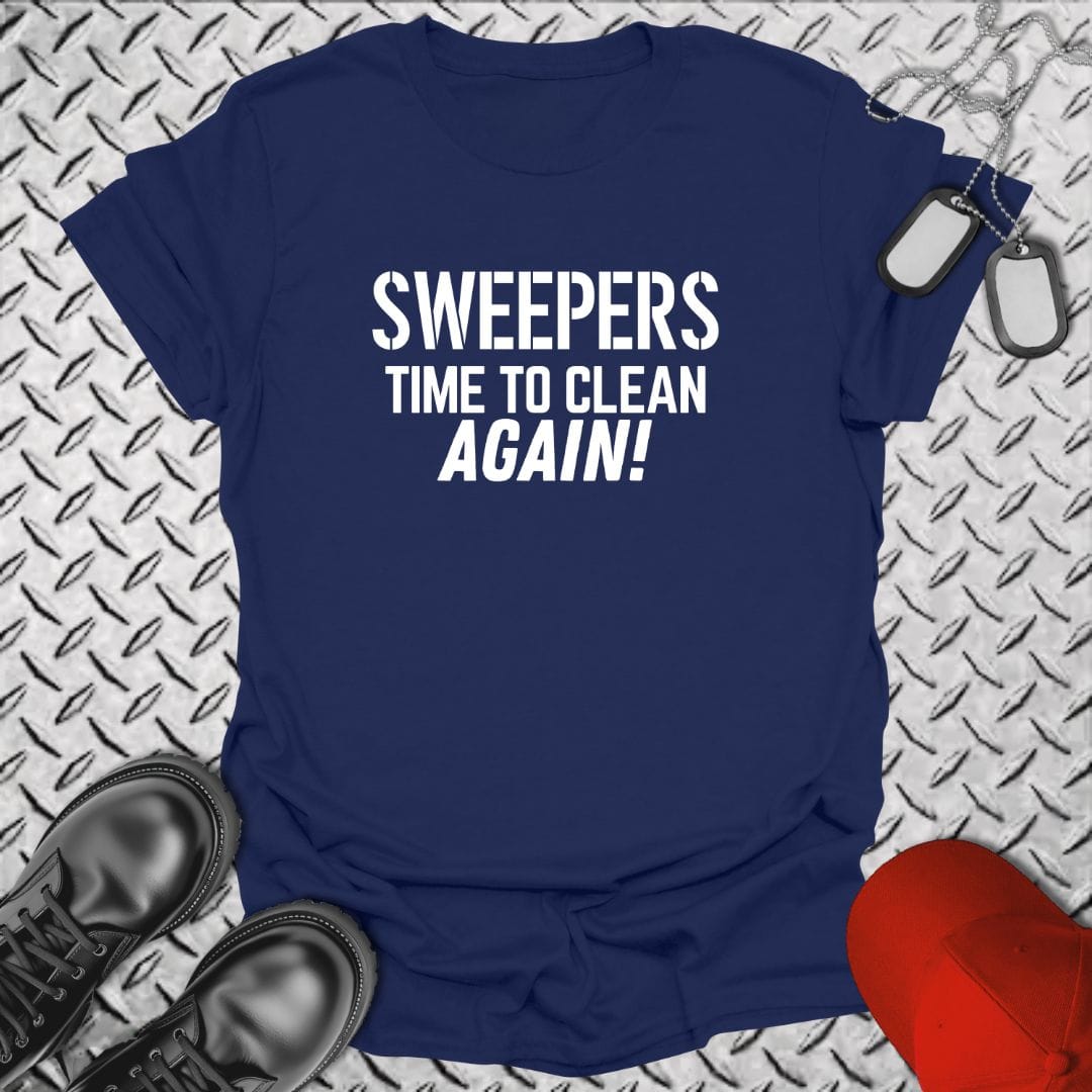 NavyHumor T-Shirt Navy / S Sweepers - Time To Clean Again!