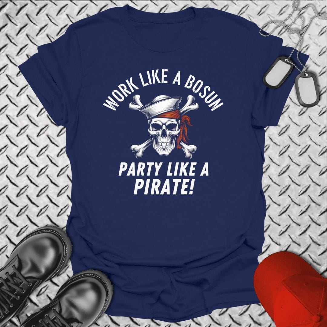 NavyHumor T-Shirt Navy / S Work Like a Bosun, Party Like a Pirate T-shirt