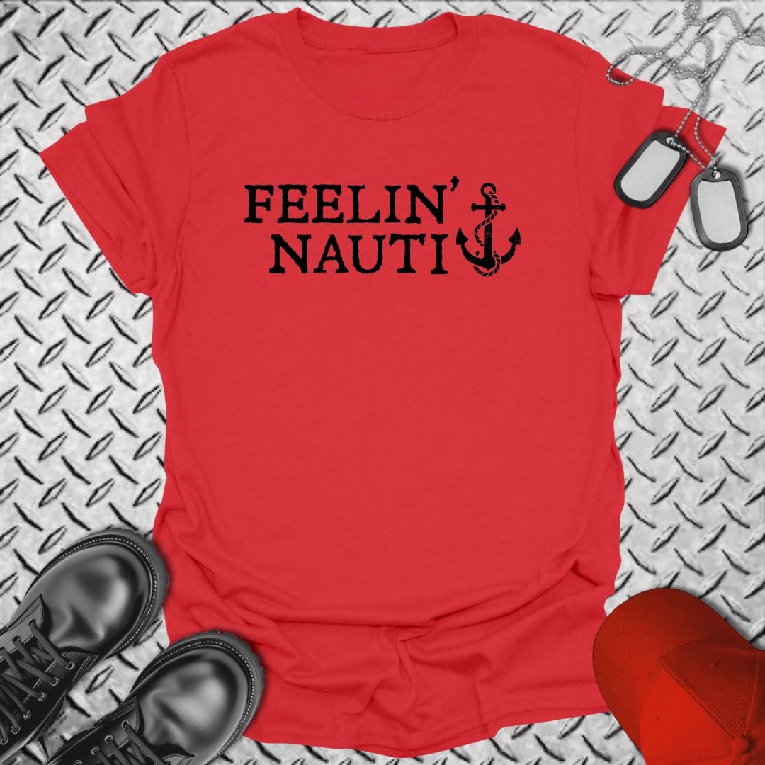 NavyHumor T-Shirt Red / S Feelin' Nauti T-shirt
