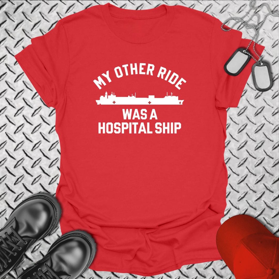 NavyHumor T-Shirt Red / S My Other Ride Was A Hospital Ship