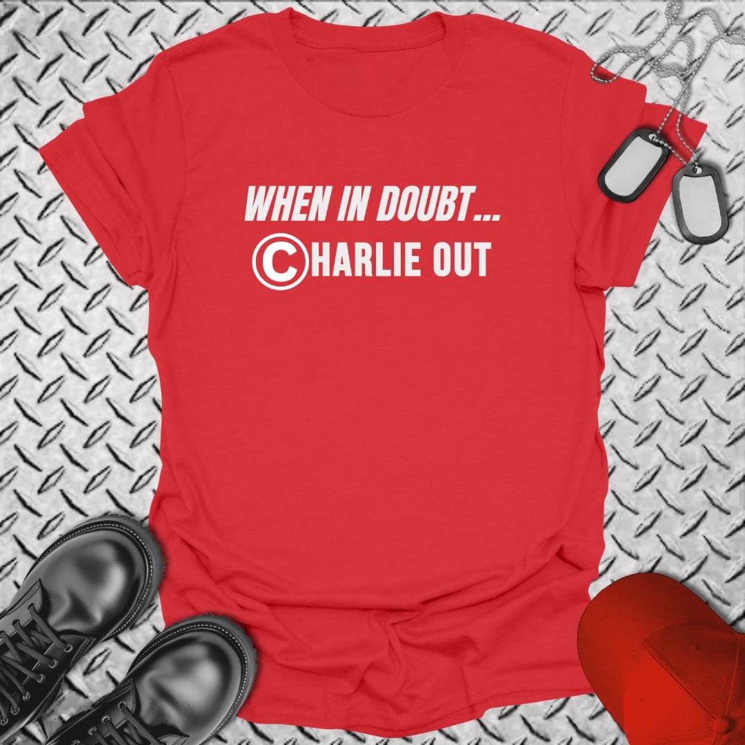 NavyHumor T-Shirt Red / S When In Doubt, Charlie Out T-shirt