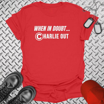 NavyHumor T-Shirt Red / S When In Doubt, Charlie Out T-shirt